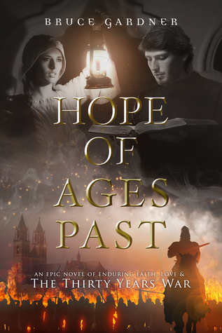 Hope of Ages Past: An Epic Novel of Faith, Love, and the Thirty Years War
