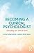 Becoming a Clinical Psychologist by Steven Thomas Mayers