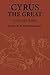 Cyrus the Great by M. Rahim Shayegan