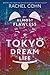 My Almost Flawless Tokyo Dream Life by Rachel Cohn