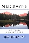 NED BAYNE - Beyond Family Ties NED BAYNE - Beyond Family Ties