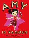 Amy Is Famous by Barbara Bottner