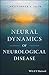 Neural Dynamics of Neurological Disease by Christopher A. Shaw