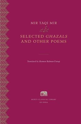 Selected Ghazals and Other Poems (Murty Classical Library of India)