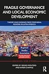 Fragile Governance and Local Economic Development: Theory and Evidence from Peripheral Regions in Latin America (Regions and Cities)