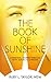 THE BOOK OF SUNSHINE: A Per...