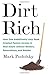 Dirt Rich: How One Ambitiously Lazy Geek Created Passive Income in Real Estate Without Renters, Renovations, and Rehabs