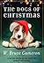 The Dogs of Christmas by W. Bruce Cameron