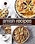 Amish Recipes: An Amish Coo...