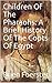 Children Of The Pharaohs: A Brief History Of The Copts Of Egypt
