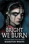 Bright We Burn