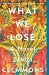 What We Lose: A N...