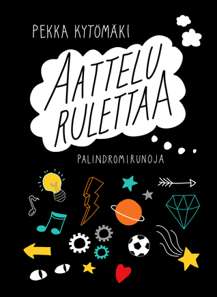 Aattelu rulettaa : palindromirunoja (Hardcover)