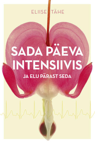 Sada päeva intensiivis ja elu pärast seda (Paperback)