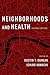 Neighborhoods and Health by Dustin T. Duncan