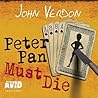Peter Pan Must Die by John Verdon Peter Pan Must Die by John Verdon