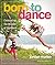 Born to Dance: Celebrating the Wonder of Childhood