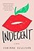 Indecent: A Novel