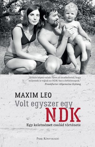 Volt egyszer egy NDK - Egy keletnémet család története