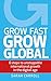 Grow Fast, Grow Global by Sarah Carroll