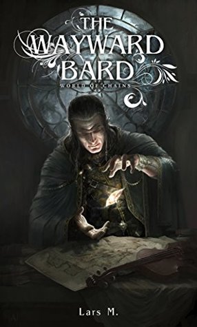 The Wayward Bard (World of Chains, #1)