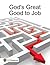 God's Great Good to Job by James Tarter