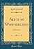 Alice's Adventures in Wonderland (Classic Reprint)