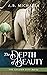 The Depth of Beauty (The Go...