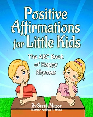 Positive Affirmations for Little Kids (Affirmations for Kids Picture Book Book 3)