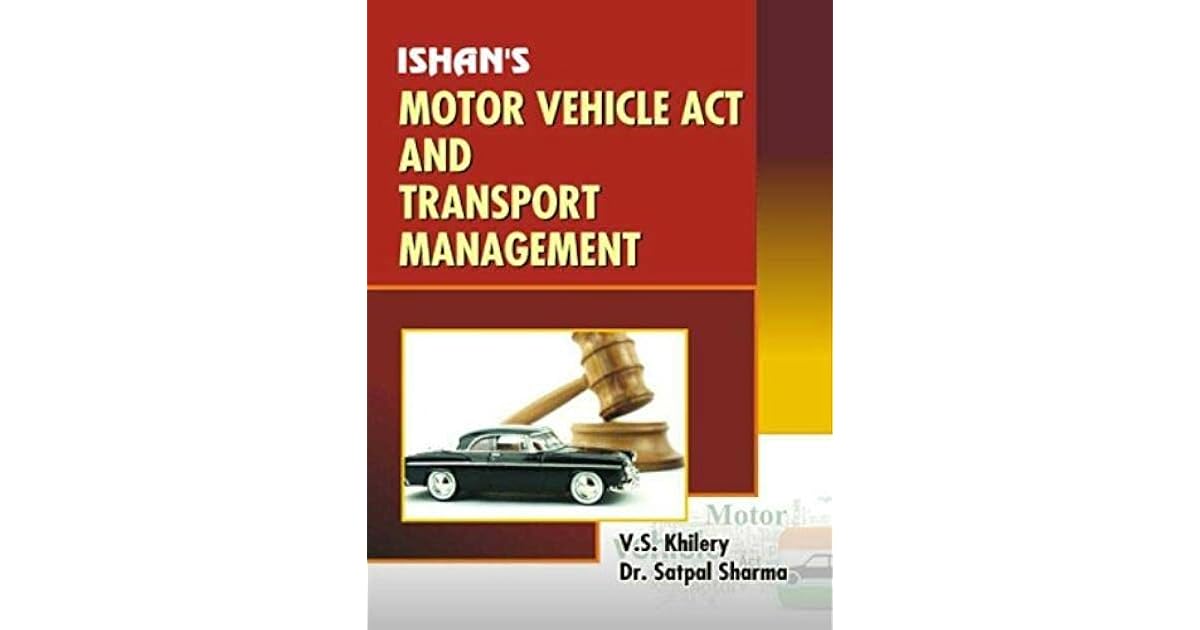 Motor Vehicle Act and Transport Management by V.S. Khilery