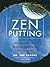 Zen Putting by Joseph Parent