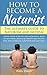 How to Become a Naturist: The Ultimate Guide to Naturism and Nudism
