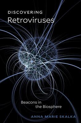 Discovering Retroviruses: Beacons in the Biosphere (Hardcover)