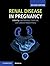 Renal Disease in Pregnancy