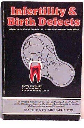 Infertility and Birth Defects: Is Mercury from Silver Dental Fillings an Unsuspected Cause (Paperback)
