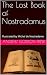 The Lost Book of Nostradamus by Andrew G Frew