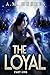 The Loyal by A.M.   Hughes