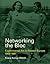 Networking the Bloc: Experimental Art in Eastern Europe 1965-1981 (Mit Press)