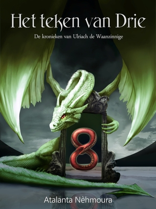 Het teken van Drie (De Kronieken van Ulriach de Waanzinnige, #6)