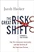 The Great Risk Shift: The New Economic Insecurity and the Decline of the American Dream, Second Edition