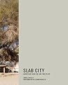 Slab City: Dispatches from the Last Free Place (Mit Press) Slab City: Dispatches from the Last Free Place (Mit Press)