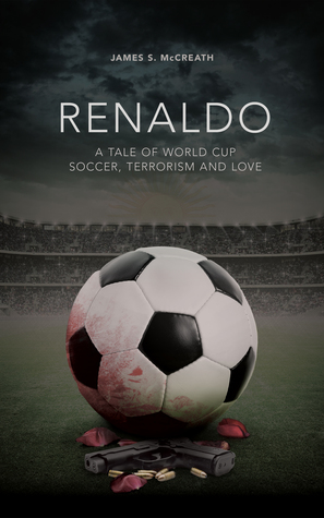 Renaldo: A Tale of World Cup Soccer, Terrorism and Love (Paperback)