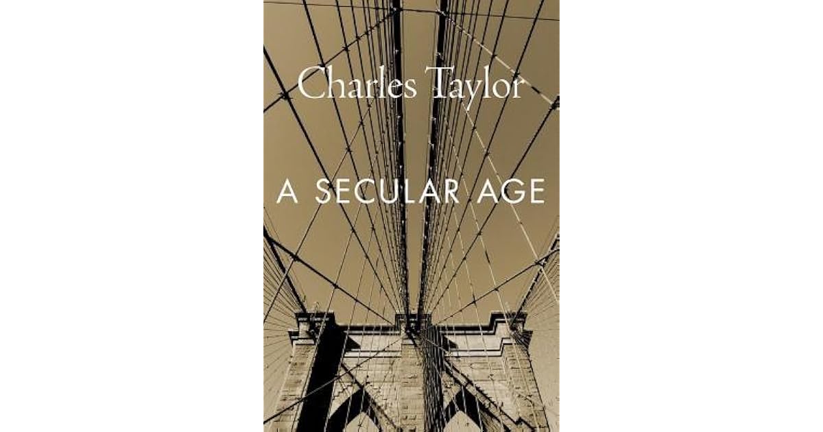 A Secular Age by Charles Taylor