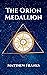 The Orion Medallion