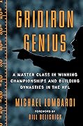 Gridiron Genius: A Master Class in Winning Championships and Building Dynasties in the NFL