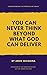 YOU CAN NEVER THINK BEYOND WHAT GOD CAN DELIVER: UNDERSTANDING THE GRACE OF GOD (GRACE ON Book 1)