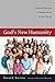 God’s New Humanity: A Bibli...