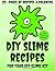 DIY Slime Recipes and Color...