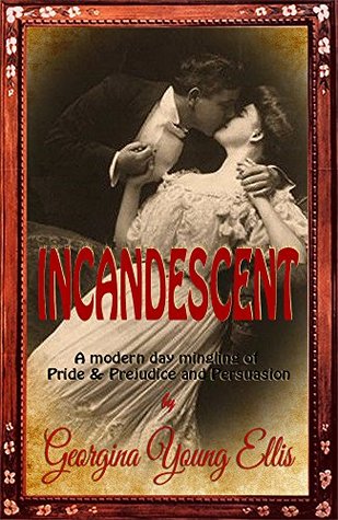 INCANDESCENT: "Darcy and Lizzy light up the silver screen in this Pride and Prejudice re-imagining!" - The Hollywood Chronicle (Kindle Edition)