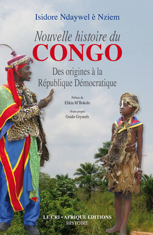 Nouvelle histoire du Congo. Des origines à la République Démocratique